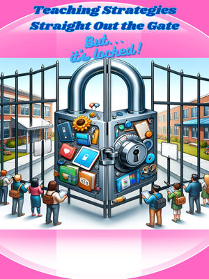 cover image of Teaching Strategies Straight Out the Gate, But...It's locked!
